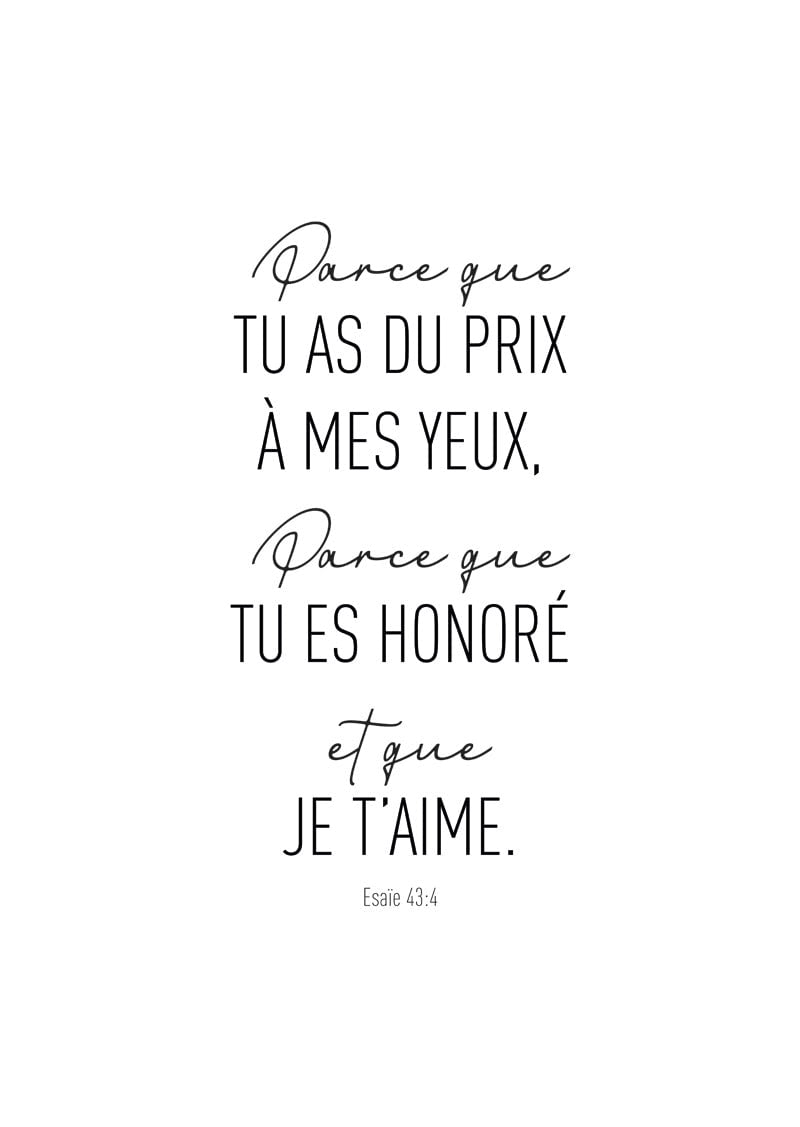 Affiche chrétienne verset de la bible Esaïe 43:4 "parce que tu as du prix à mes yeux", noir sur fond blanc