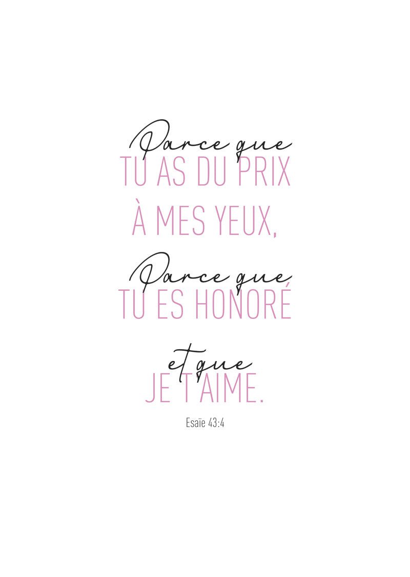 Poster chrétien verset de la bible Esaïe 43:4 "parce que tu as du prix à mes yeux", rose et noir sur fond blanc