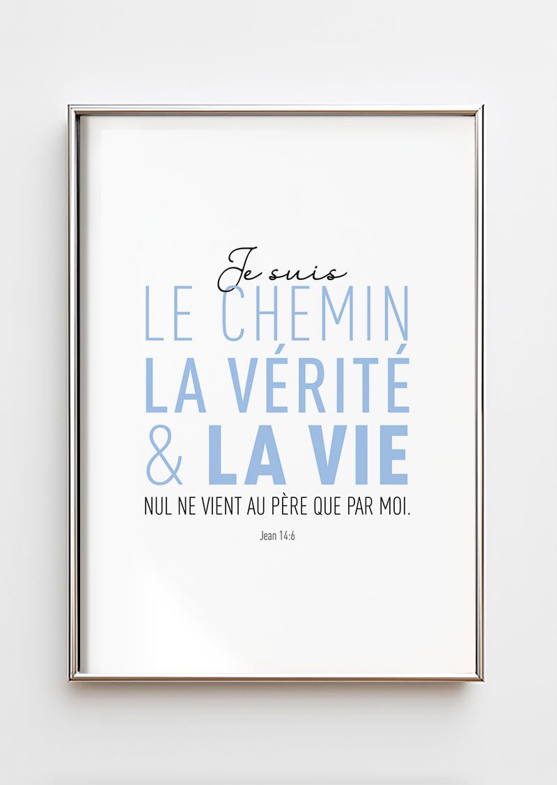Affiche chrétienne représentant le verset de la bible Jean 14:6 en typo bleu, dans un cadre chrome
