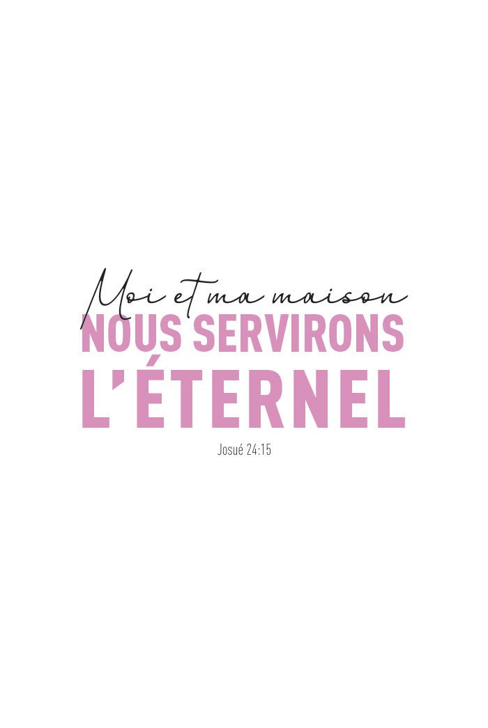 Poster typographie "moi et ma maison nous servirons l'eternel" en rose et noir en 40x60cm