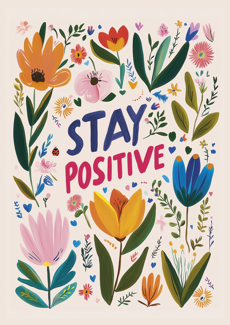 Affiche folk art avec la typo bleu et fuschia "stay positive" entourée de fleurs et feuilles colorées