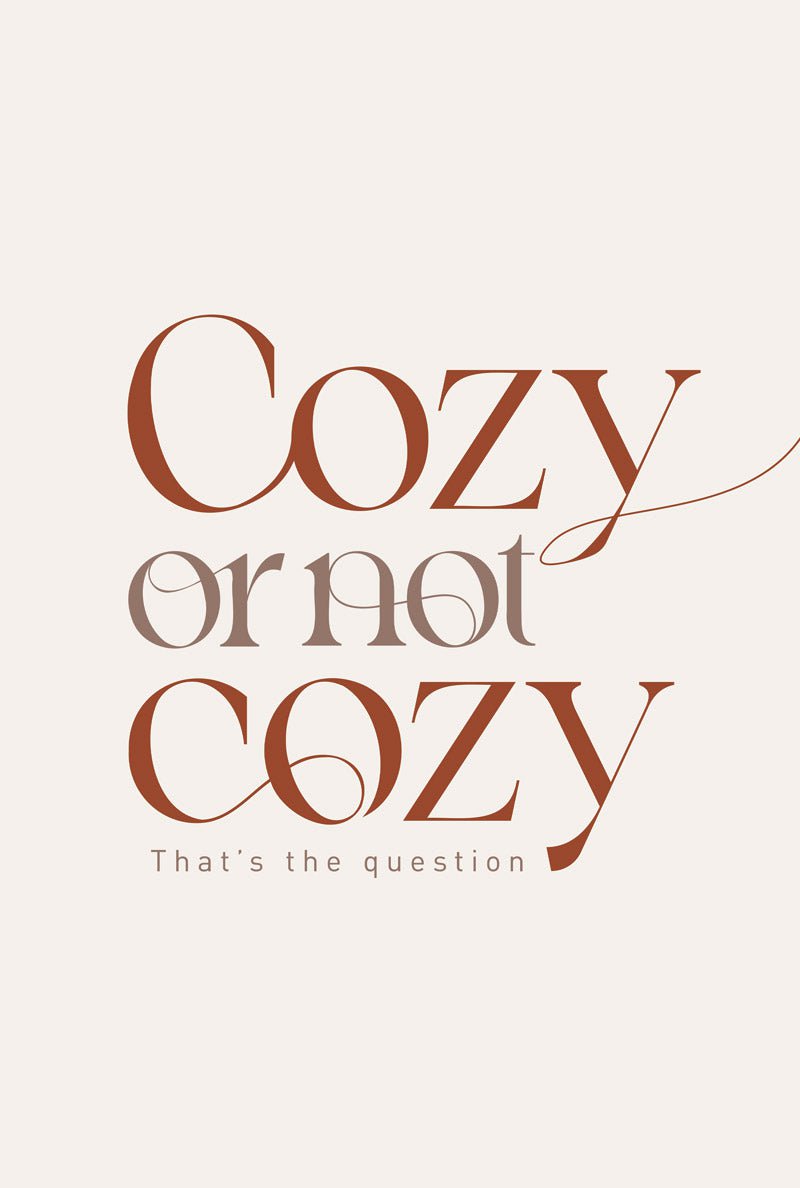 Format 40x60cm du poster citation "cozy or not cozy"
