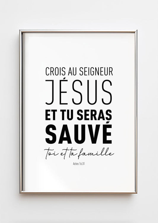 Affiche chrétienne illustrant un verset de la bible dans Actes 16:31, dans un cadre couleur chrome