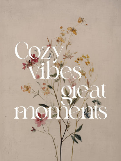 Poster citation "cozy vibes great moments" sur fond beige et fleurs, format 30x40cm