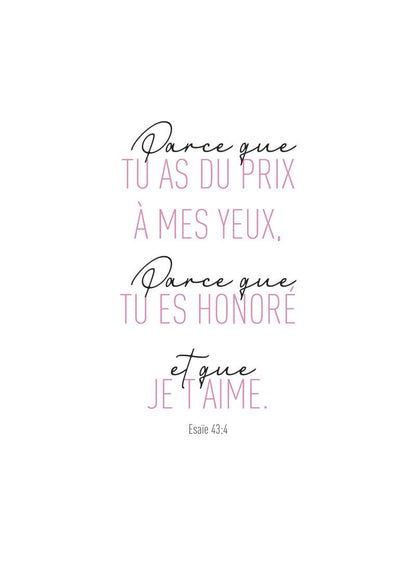 Poster chrétien verset de la bible Esaïe 43:4 "parce que tu as du prix à mes yeux", rose et noir sur fond blanc