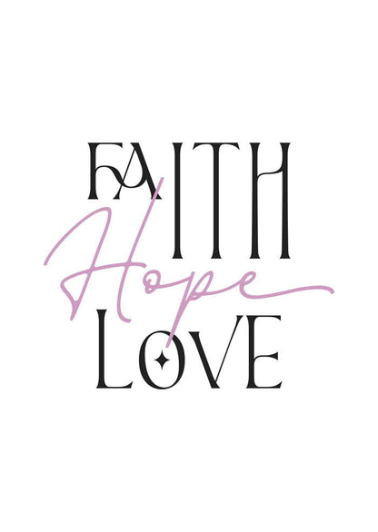 Affiche chrétienne avec les mots Faith Hope et Love écrit en typographie noir et rose.