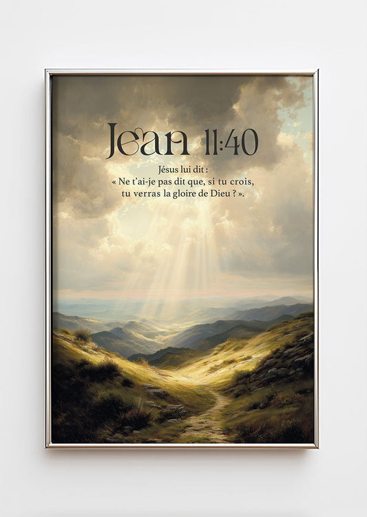 Affiche chrétienne d'une illustration d'un paysage lumineux et du verset jean 11:40, dans un cadre chrome