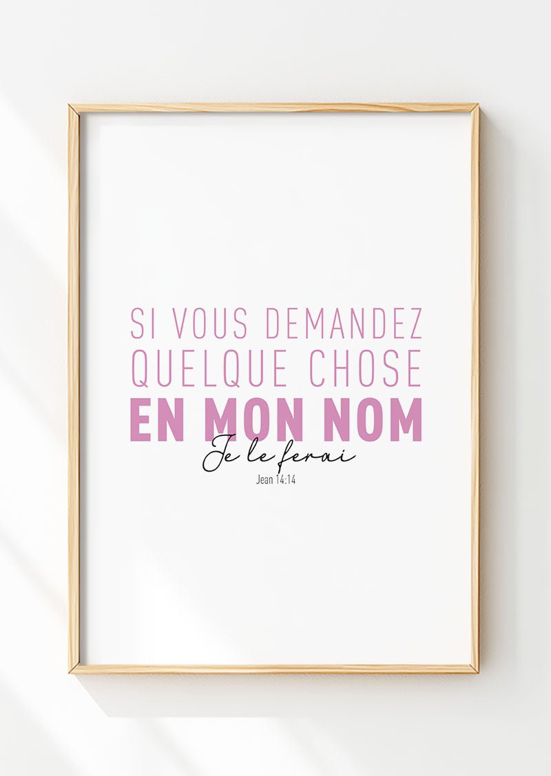 Affiche chrétienne du verset de la bible Jean 14:14 version rose et noir dans un cadre en bois