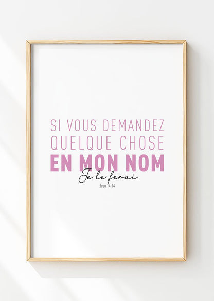 Affiche chrétienne du verset de la bible Jean 14:14 version rose et noir dans un cadre en bois