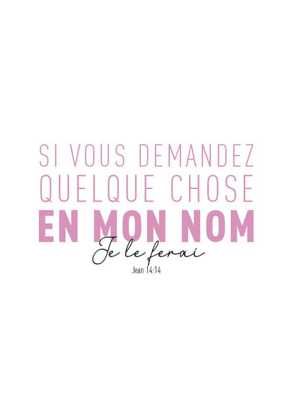 Poster chrétien verset Jean 14:14 "si vous demandez en mon nom" typographie noir et rose
