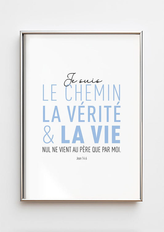 Affiche chrétienne représentant le verset de la bible Jean 14:6 en typo bleu, dans un cadre chrome
