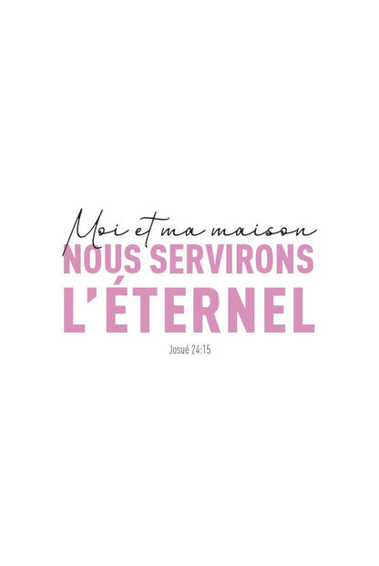 Poster typographie "moi et ma maison nous servirons l'eternel" en rose et noir en 40x60cm
