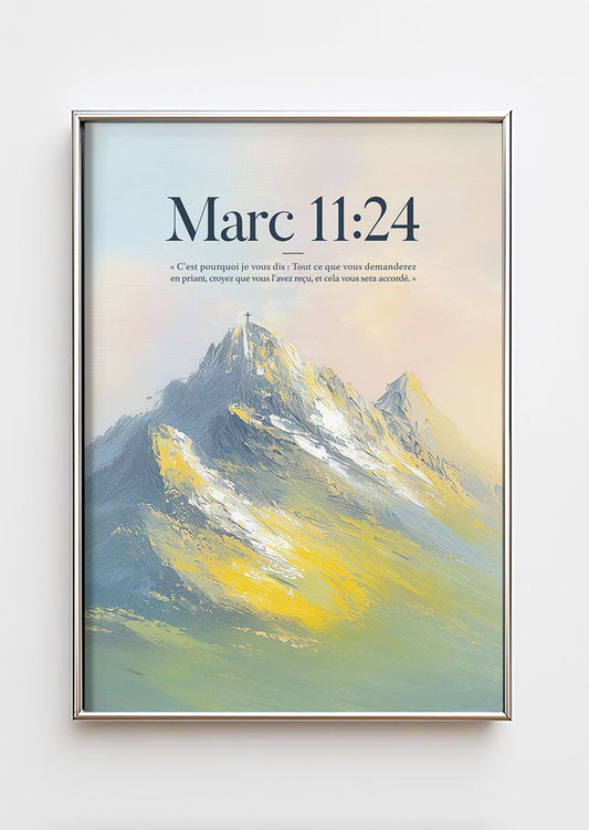Affiche chrétienne d'une peinture à l'huile d'une montagne, verset Marc 11:24, dans un cadre chrome