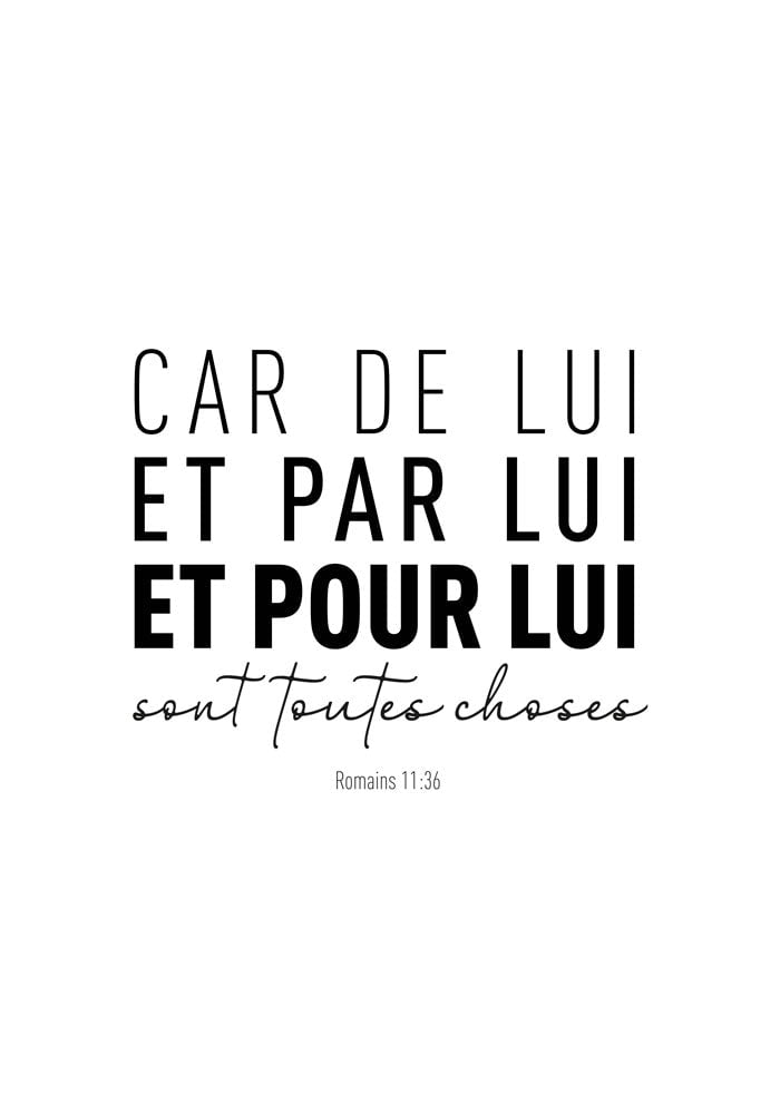 Affiche chrétienne du verset de la bible romains 11:36 "car de lui, par lui et pour lui" en typo noir 